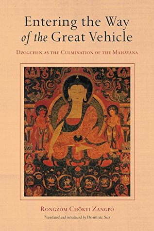 Full Download Entering the Way of the Great Vehicle: Dzogchen as the Culmination of the Mahayana - Rongzom Chokyi Zangpo | ePub