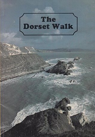 Read Online Dorset Walk: A Hundred Mile Walk, Staggered into Stages, Across the Dorset Downs and Coast from Sherborne to Studland - Rodney Legg file in ePub