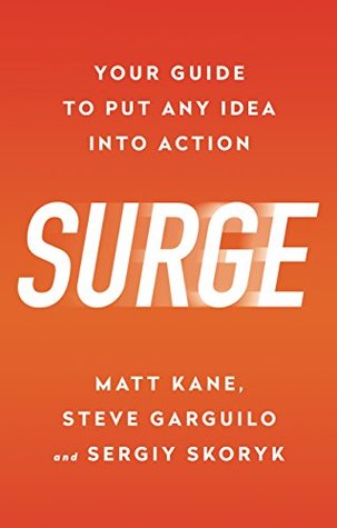Read Surge: Your Guide to Put Any Idea Into Action - Matt Kane file in PDF