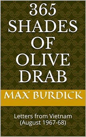 Read 365 Shades of Olive Drab: Letters from Vietnam (August 1967-68) - Max Burdick | PDF