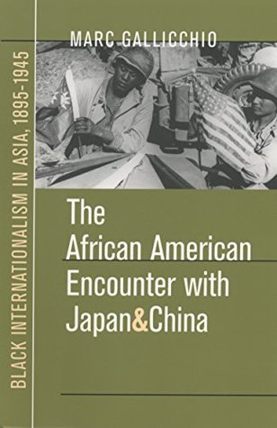 Full Download The African American Encounter with Japan and China: Black Internationalism in Asia, 1895-1945 - Marc S. Gallicchio file in ePub