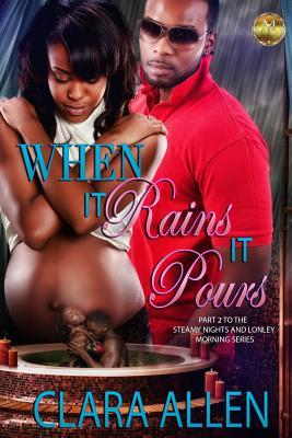 Read When It Rains It Pours ( Part 2 to Steamy Nights and Lonely Mornings) - Clara Allen | ePub