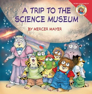Download Little Critter: My Trip to the Science Museum - Mercer Mayer | PDF