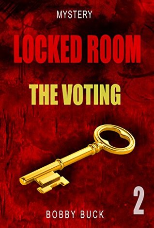 Download MYSTERY: Locked Room - The Voting (Suspense Thriller Mystery, collection, crime Book 2) - Bobby Buck | PDF