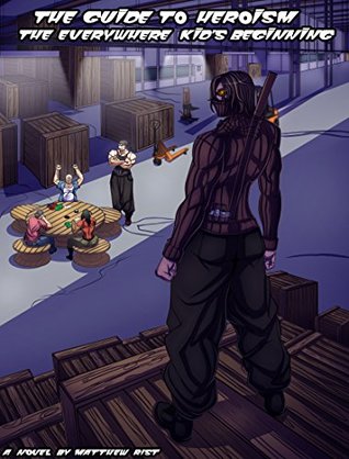 Read Online A Guide to Heroism: The Everywhere Kid's Beginning: By Martin Beach - Matthew Rist file in PDF