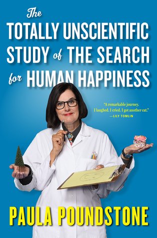 Read Online The Totally Unscientific Study of the Search for Human Happiness - Paula Poundstone file in PDF