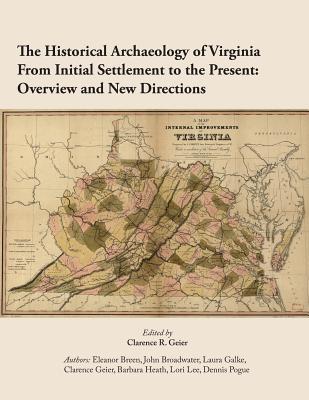 Full Download The Historical Archaeology of Virginia from Initial Settlement to the Present: O - Clarence R Geier | ePub