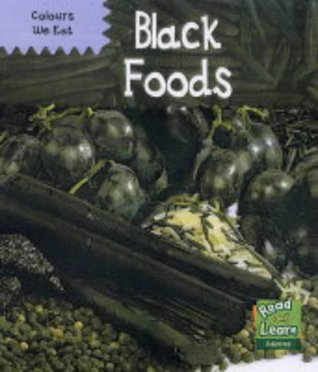 Full Download Colours We Eat: Black Foods (Read and Learn: Colours We Eat) - Patricia Whitehouse file in PDF