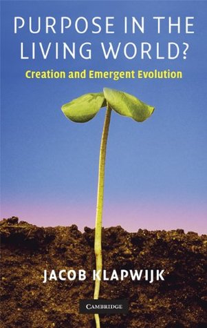 Read Purpose in the Living World?: Creation and Emergent Evolution - Jacob Klapwijk file in ePub