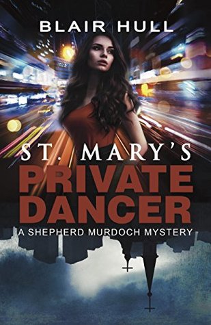 Full Download St. Mary's Private Dancer: A Shepherd Murdoch Mystery - Blair Hull | ePub
