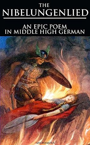 Download THE NIBELUNGENLIED: AN EPIC POEM IN MIDDLE HIGH GERMAN (From the Ancient Norse Eddas with Wagner's Ring opera cycle) - Annotated TOLKIEN'S INFLUENCE THOUGHT AND INSPIRE TO FAMOUS BOOK - Anonymous file in PDF