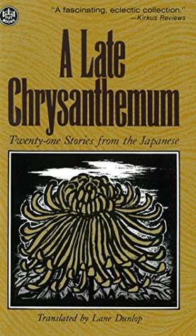 Read A Late Chrysanthemum: Twenty-one Stories from the Japanese - Lane Dunlop file in PDF
