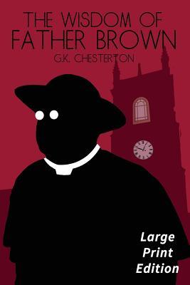 Read The Wisdom of Father Brown: Large Print Edition - G.K. Chesterton file in ePub