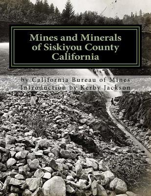 Full Download Mines and Minerals of Siskiyou County California - California Bureau of Mines | ePub