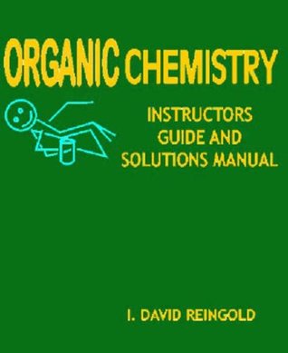 Read Organic Chemistry : Instructors Guid and Solutions Manual - I. David Reingold file in ePub