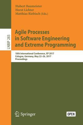 Download Agile Processes in Software Engineering and Extreme Programming: 18th International Conference, XP 2017, Cologne, Germany, May 22-26, 2017, Proceedings - Hubert Baumeister file in PDF