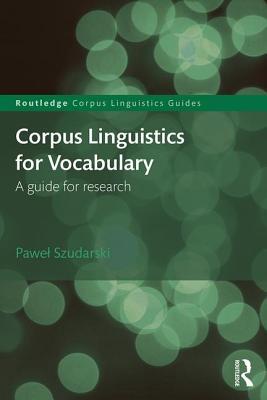 Read Online Corpus Linguistics for Vocabulary: A Guide for Research - Pawel Szudarski | ePub