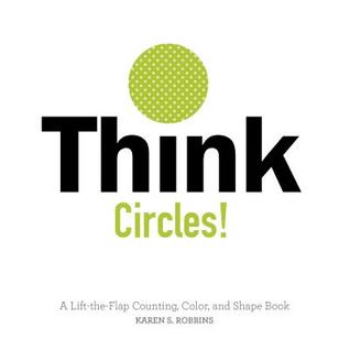 Read Think Circles!: A Lift-The-Flap Counting, Color, and Shape Book - Karen S. Robbins file in ePub