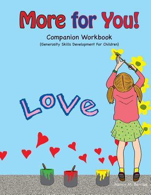 Read Online More for You! Companion Workbook: Generosity Skills Development For Children - Nancy M Berrios | ePub