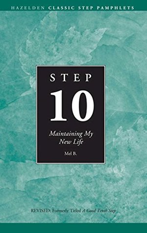 Read Online Step 10 AA Maintain New Life: Hazelden Classic Step Pamphlets - Anonymous file in ePub