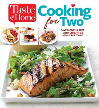 Full Download Taste of Home Cooking for Two: Save Money Time with Over 130 Meals for Two - Editors of Taste of Home | ePub