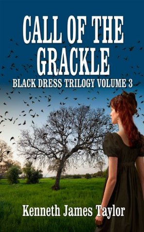 Download CALL OF THE GRACKLE/BLACK DRESS TRILOGY VOLUME 3 - Kenneth James Taylor | ePub