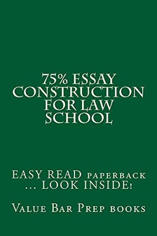 Read 75% Essay Construction For Law School: 75% Essay Construction For Law School - Value Bar Prep Books file in ePub