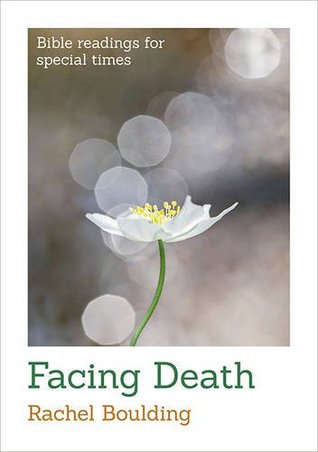 Full Download Facing Death (Bible Readings for Special Times) - Rachel Boulding file in PDF
