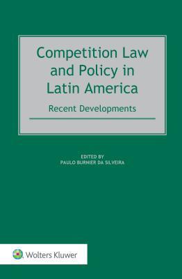 Download Competition Law and Policy in Latin America: Recent Developments - Paulo Burnier Silveira file in ePub