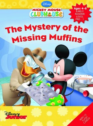 Full Download The Mystery of the Missing Muffins: The Mystery of Missing Muffin (Mickey Mouse Clubhouse) - The Walt Disney Company (India) Pvt.Ltd. | PDF