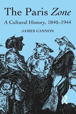 Read The Paris Zone: A Cultural History, 1840-1944 - James Cannon file in PDF