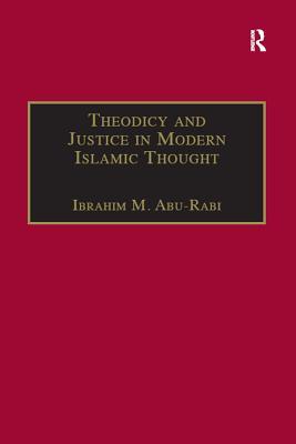 Full Download Theodicy and Justice in Modern Islamic Thought: The Case of Said Nursi - Ibrahim M. Abu-Rabi | ePub