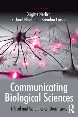 Read Communicating Biological Sciences: Ethical and Metaphorical Dimensions - Richard Elliott file in PDF