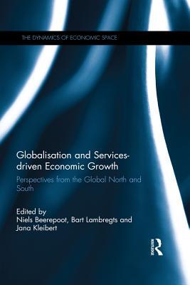 Read Globalisation and Services-Driven Economic Growth: Perspectives from the Global North and South - Niels Beerepoot | ePub