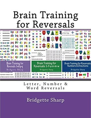 Download Brain Training for Reversals: Letter, Number and Word Reversals (Reversal Remedies Workbooks Book 4) - Bridgette Sharp | ePub
