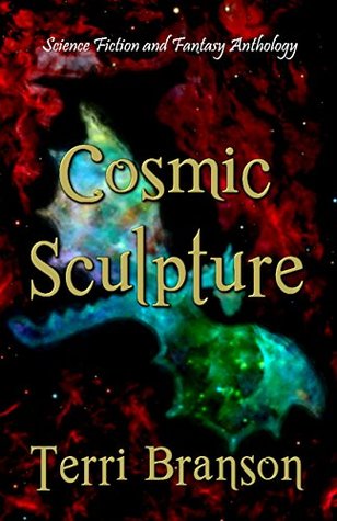 Download Cosmic Sculpture: Science Fiction and Fantasy Anthology - Terri Branson | ePub