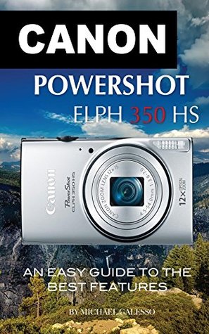 Download Canon PowerShot ELPH 350 HS: An Easy Guide to the Best Features - Michael Galleso file in ePub