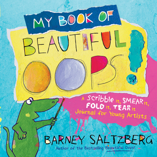 Download Celebrate Oops!: Tear It, Crumple It, Fold It, Smear It — An Unruly Journal for Young Artists - Barney Saltzberg file in PDF