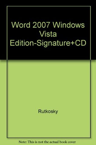 Full Download Microsoft Word 2007: Windows Vista Edition (Signature Series) - Nita Hewitt Rutkosky file in ePub