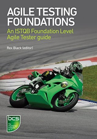 Full Download Agile Testing Foundations: An ISTQB Foundation Level Agile Tester guide - Rex Black file in ePub