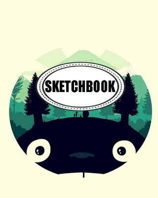 Read Online Sketchbook: Totoro 02: 120 Pages of 8 X 10 Blank Paper for Drawing, Doodling or Sketching (Sketchbook) -  | PDF