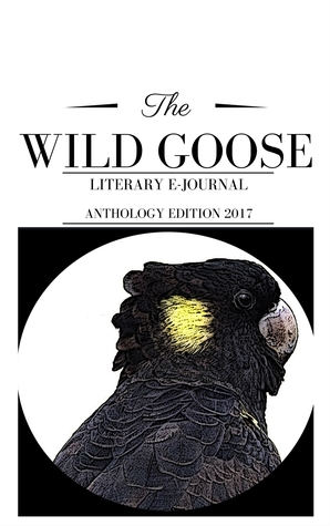 Read Online The Wild Goose Literary e-Journal Anthology Edition - The Wild Goose Literary e-Journal | PDF