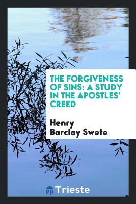 Full Download The Forgiveness of Sins: A Study in the Apostles' Creed - D.D. file in ePub