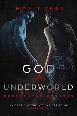 Download God of the Underworld: Persephone Returns (An Erotic Mythological Series of Greek Gods Book 1) - Molly Teak | ePub
