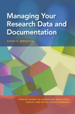 Full Download Managing Your Research Data and Documentation - Kathy R. Berenson file in ePub