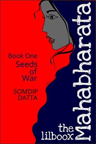 Full Download Seeds of War (The Lilboox Mahabharata Book 1) - Somdip Datta | ePub