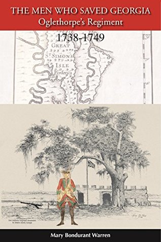 Download THE MEN WHO SAVED GEORGIA, OGLETHORPE'S REGIMENT - Mary Bondurant Warren file in ePub