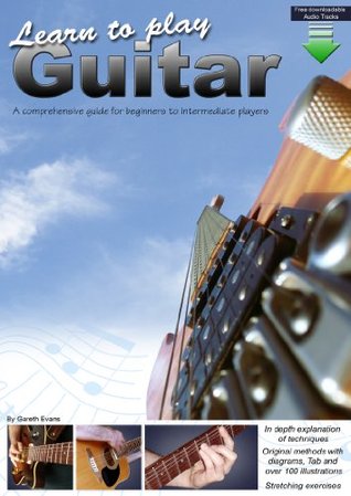 Download Learn to Play Guitar: A Comprehensive Guitar Guide for Beginners to Intermediate Players - Gareth Evans file in ePub