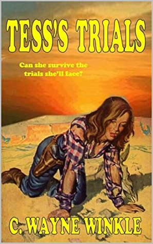 Read Online Tess's Trials: A Woman in the West: A Western Adventure - C. Wayne Winkle file in ePub