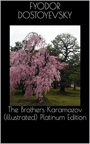 Full Download The Brothers Karamazov (illustrated) Platinum Edition - Fyodor Dostoyevsky | PDF